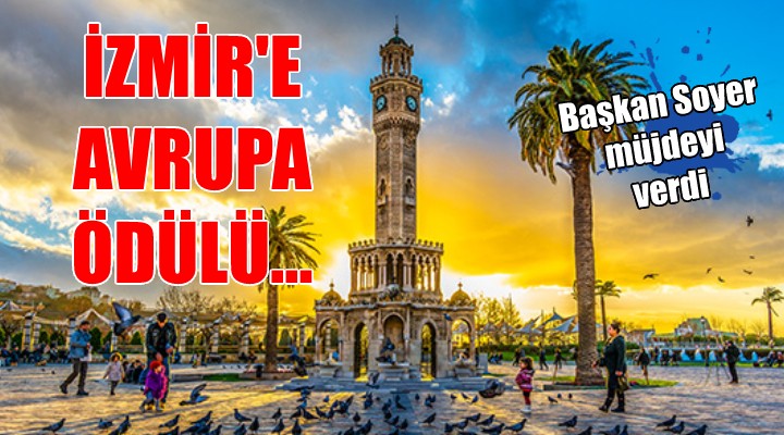 İzmir e Avrupa ödülü...