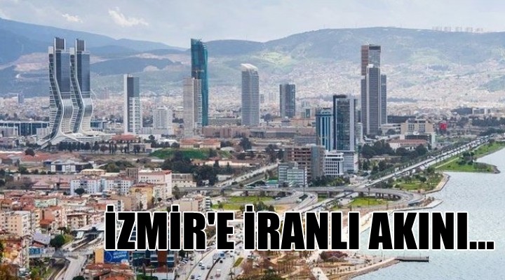İzmir e İranlı akını...
