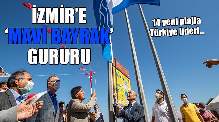 İzmir e  Mavi Bayrak  gururu.. 14 yeni plajla Türkiye lideri!
