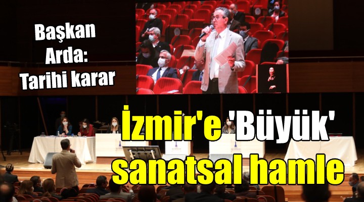 İzmir e  büyük  sanatsal hamle