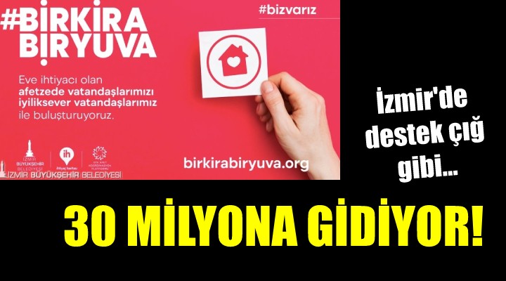 İzmir de destek çığ gibi... Bir Kira Bir Yuva 30 milyona gidiyor!