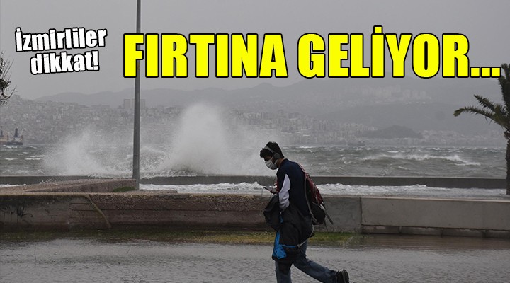 İzmir e fırtına uyarısı...