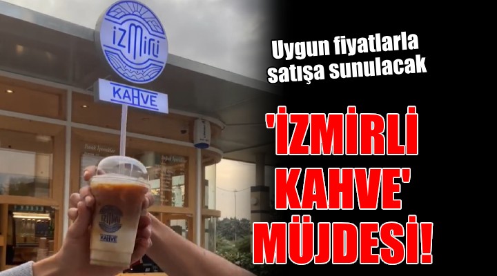 İzmir e kahve büfeleri geliyor!