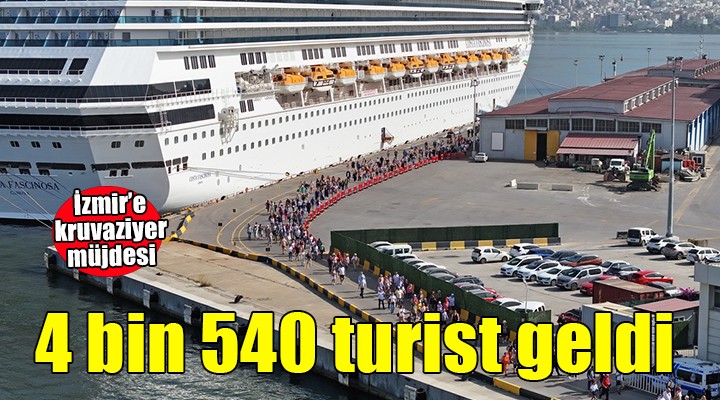 İzmir e kruvaziyerle 4 bin 540 turist geldi