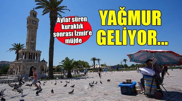 İzmir e müjde... Yağmur geliyor!