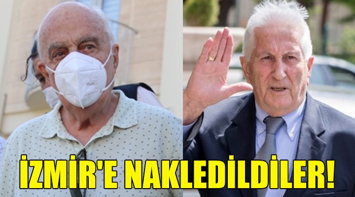 İzmir e nakledildiler!