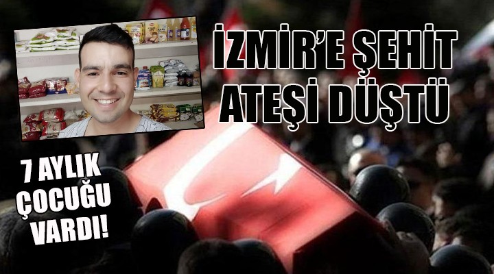 İzmir e şehit ateşi düştü...