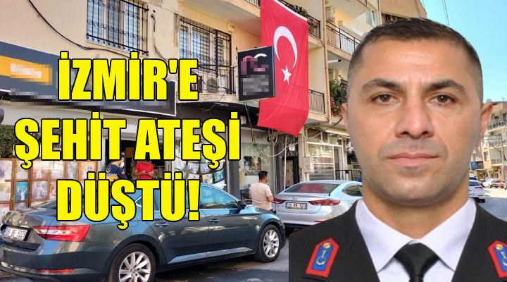 İzmir e şehit ateşi düştü!