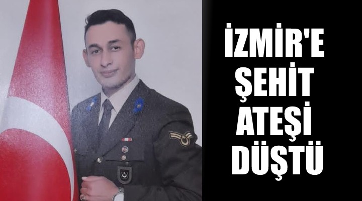 İzmir e şehit ateşi düştü