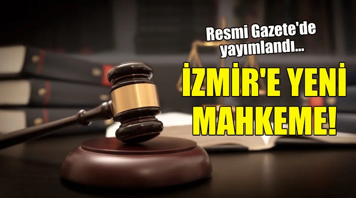 İzmir e yeni idare mahkemesi!