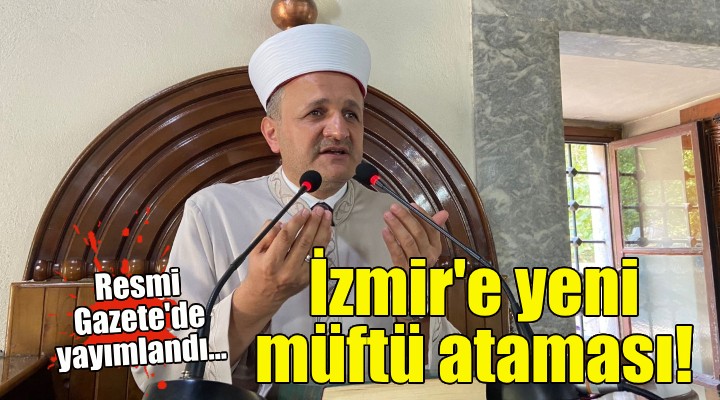 İzmir e yeni müftü ataması!