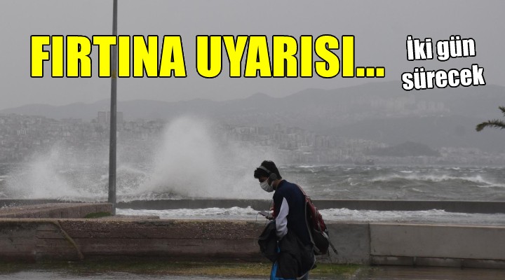 İzmir için fırtına ve kar yağışı uyarısı...