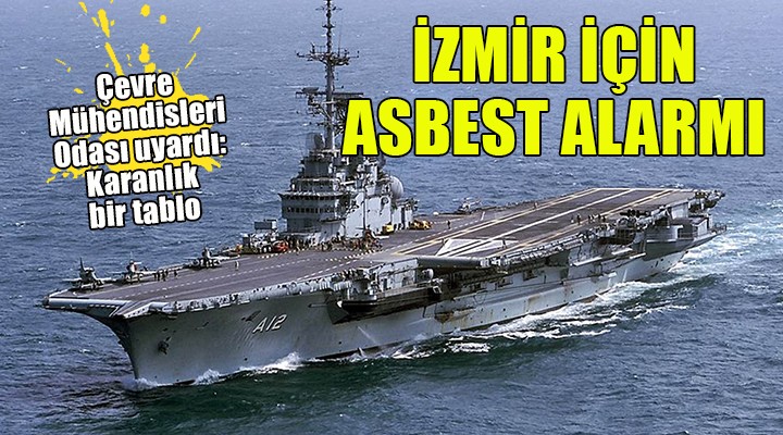 İzmir için asbest alarmı!