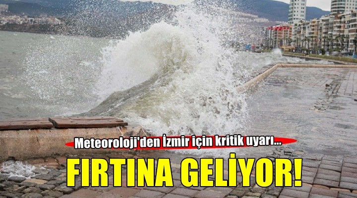 İzmir için 'kuvvetli rüzgar' ve 'fırtına' uyarısı