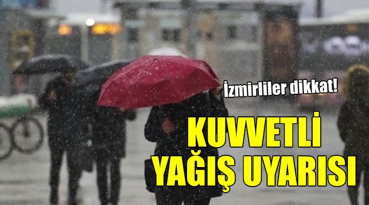 İzmir için  kuvvetli yağış  uyarısı
