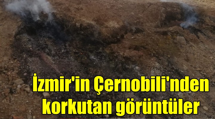 İzmir in Çernobili nden korkutan görüntüler