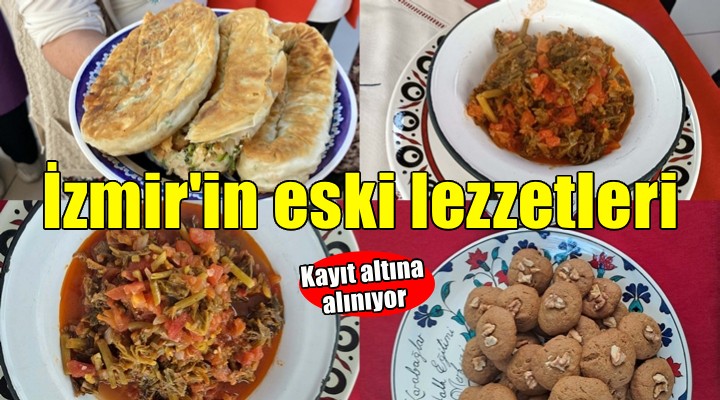 İzmir'in eski lezzetleri kayıt altına alınıyor