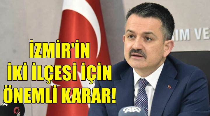 İzmir in iki ilçesi için önemli karar!