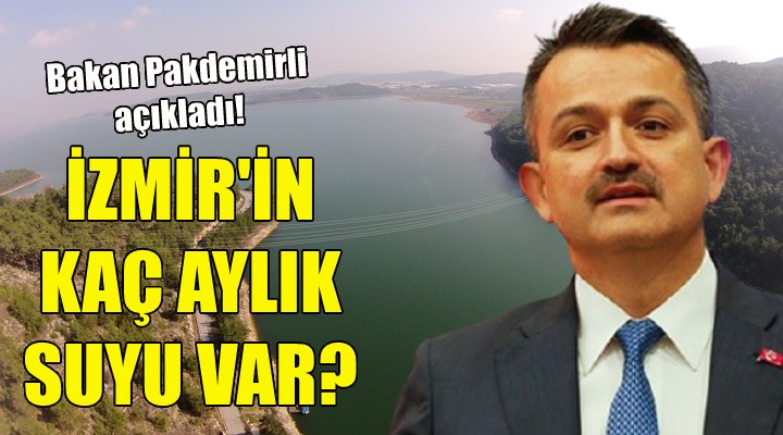 İzmir in kaç aylık suyu var?