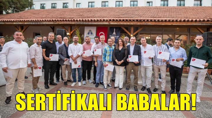 İzmir in sertifikalı babaları!
