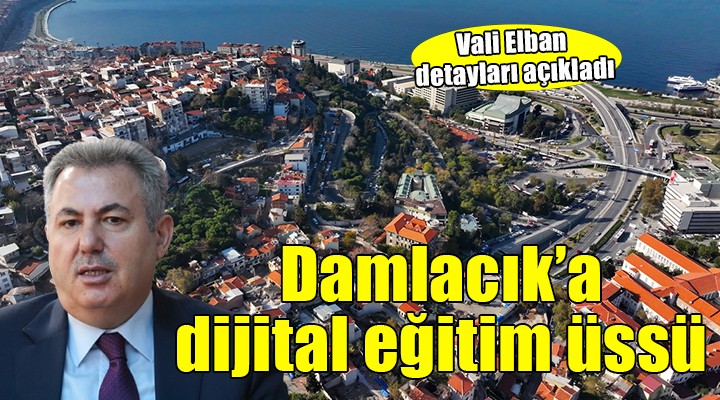 İzmir in tarihi semti Damlacık a dijital eğitim üssü...