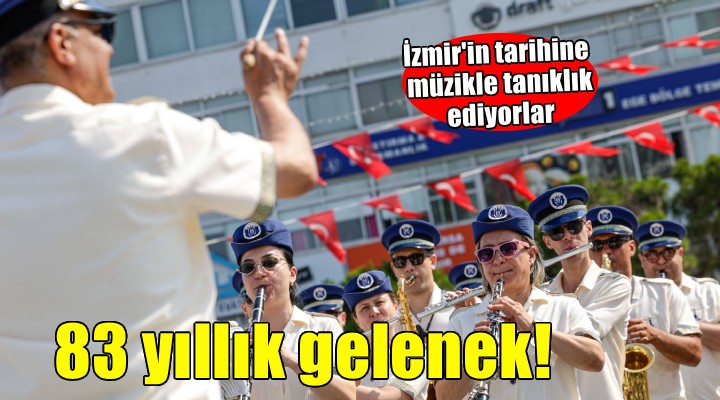 İzmir'in tarihine 83 yıldır müzikle tanıklık ediyorlar