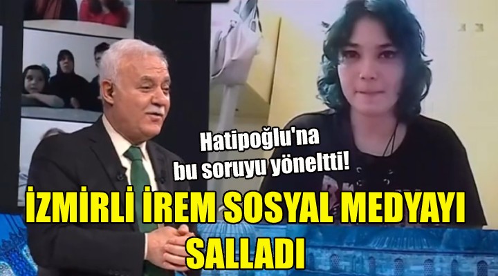 İzmir li İrem in sorusu sosyal medyayı salladı!