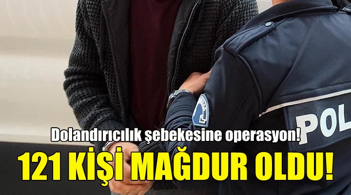 İzmir merkezli 10 ilde dolandırıcılık operasyonu!