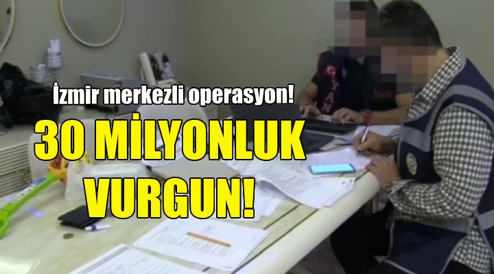 İzmir merkezli 14 ilde operasyon!