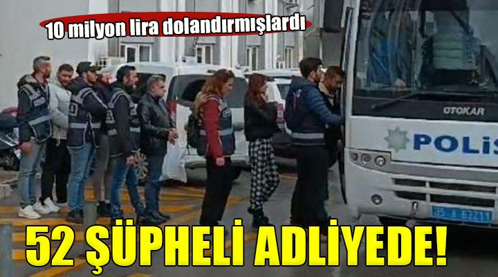 İzmir merkezli 5 ilde dolandırıcılık... 52 şüpheli adliyede!