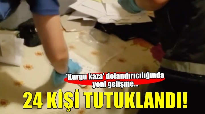 İzmir merkezli ''kurgu kazalarla sigorta dolandırıcılığı'' operasyonunda 24 zanlı tutuklandı!