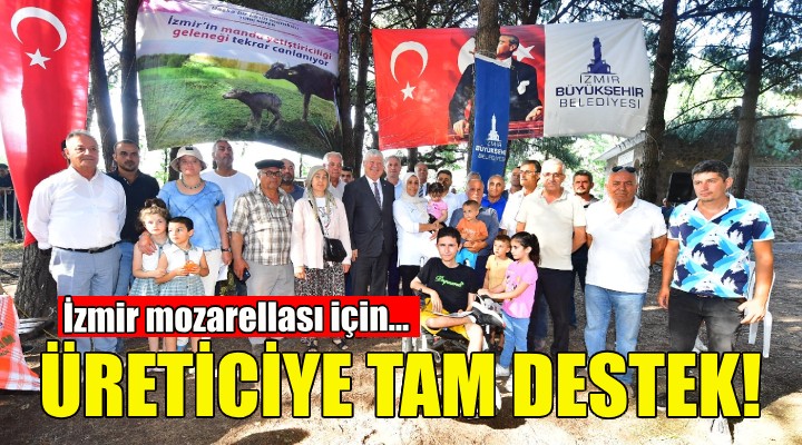 İzmir mozzarellası için üreticiye destek devam ediyor!