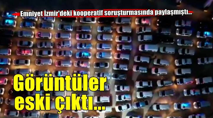 İzmir operasyonu diye paylaşılan bu görüntüler geçen yıla ait çıktı