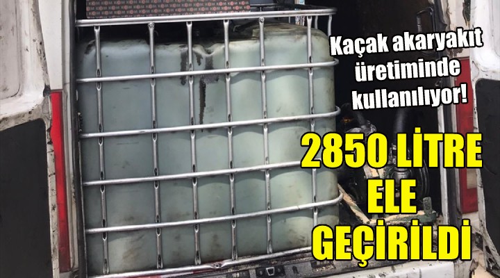 İzmir polisi 2 bin 850 litre ele geçirdi!