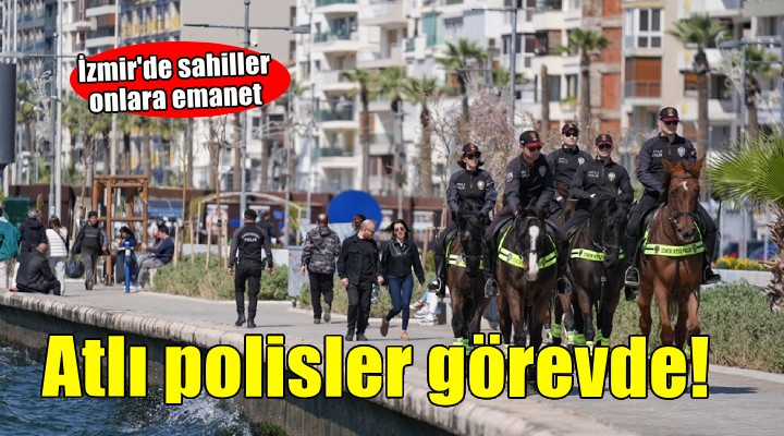 İzmir sahil şeridi atlı polislere emanet