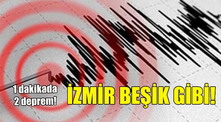 İzmir sallanmaya devam ediyor... Bir dakika içerisinde 2 deprem!