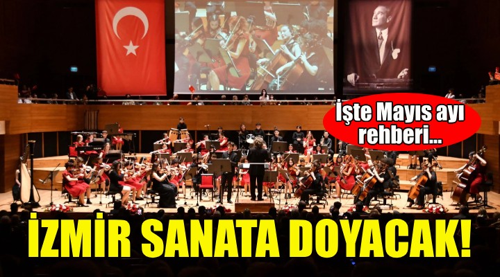 İzmir sanata doyacak... İşte Mayıs ayı rehberi!