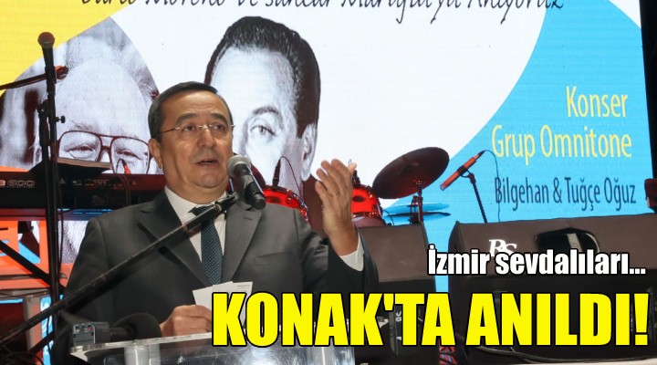 İzmir sevdalıları Konak’ta anıldı!