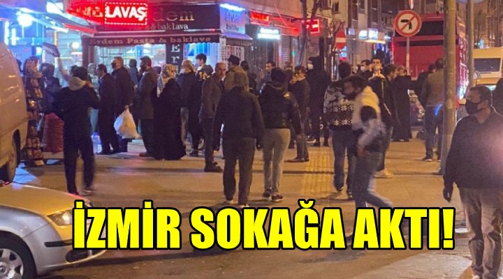 İzmir sokaklara aktı!