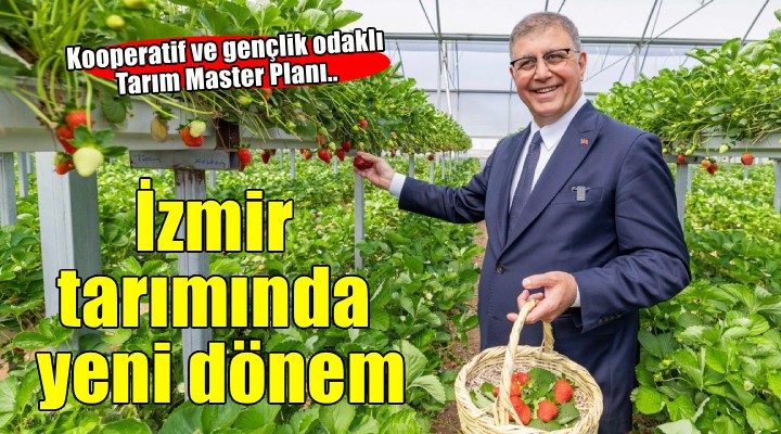 İzmir tarımında yeni dönem