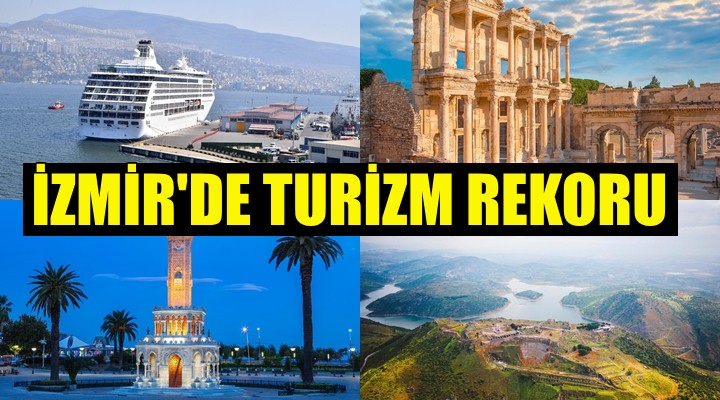 İzmir turizminde tarihi rekor!