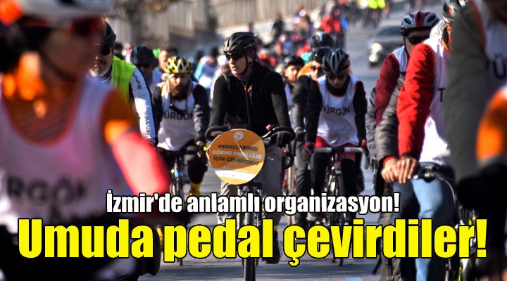 İzmir umuda pedal çevirdi!