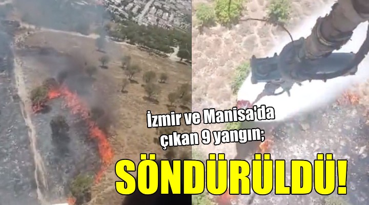 İzmir ve Manisa da çıkan 9 orman ve çalı yangını söndürüldü