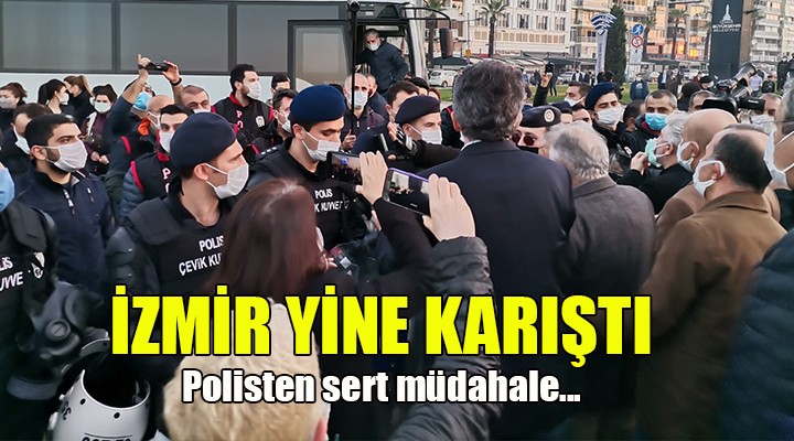 İzmir yine karıştı! Polisten sert müdahale...