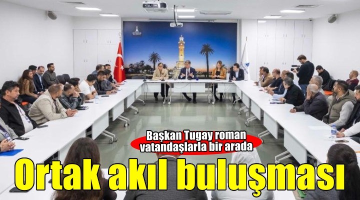 İzmir’de Romanlar için ortak akıl buluşması