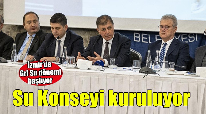 İzmir’de  Su Konseyi  kuruluyor