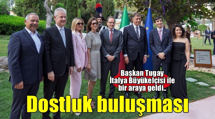 İzmir’de Türk-İtalyan dostluk buluşması