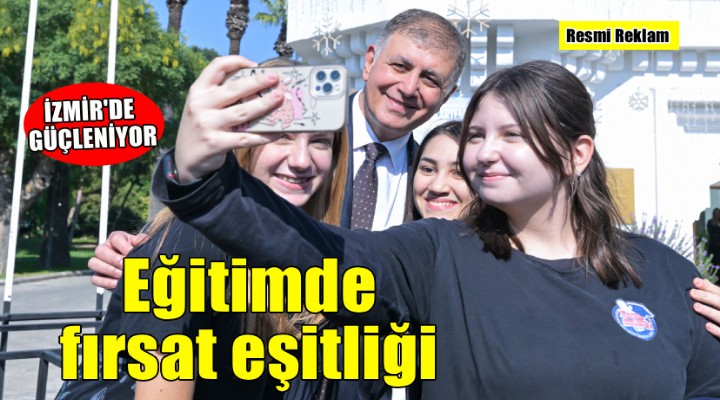 İzmir’de eğitimde fırsat eşitliği güçleniyor