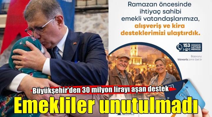 İzmir’de emeklilere 30 milyon lirayı aşan destek