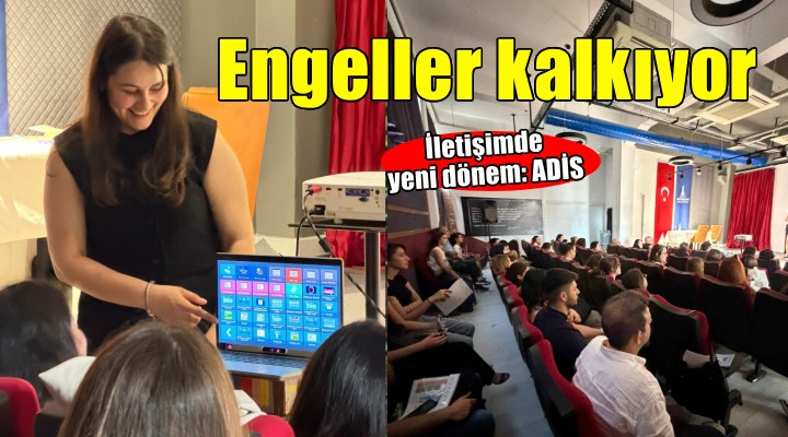 İzmir’de iletişimde engelleri kaldıracak sistem: ADİS